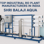 Top Industrial RO Plant Manufacturers in India - Shri Balaji Aqua