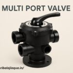 Multi Port Valve Guide: Boosting Water Treatment Performance by Shri Balaji Aqua