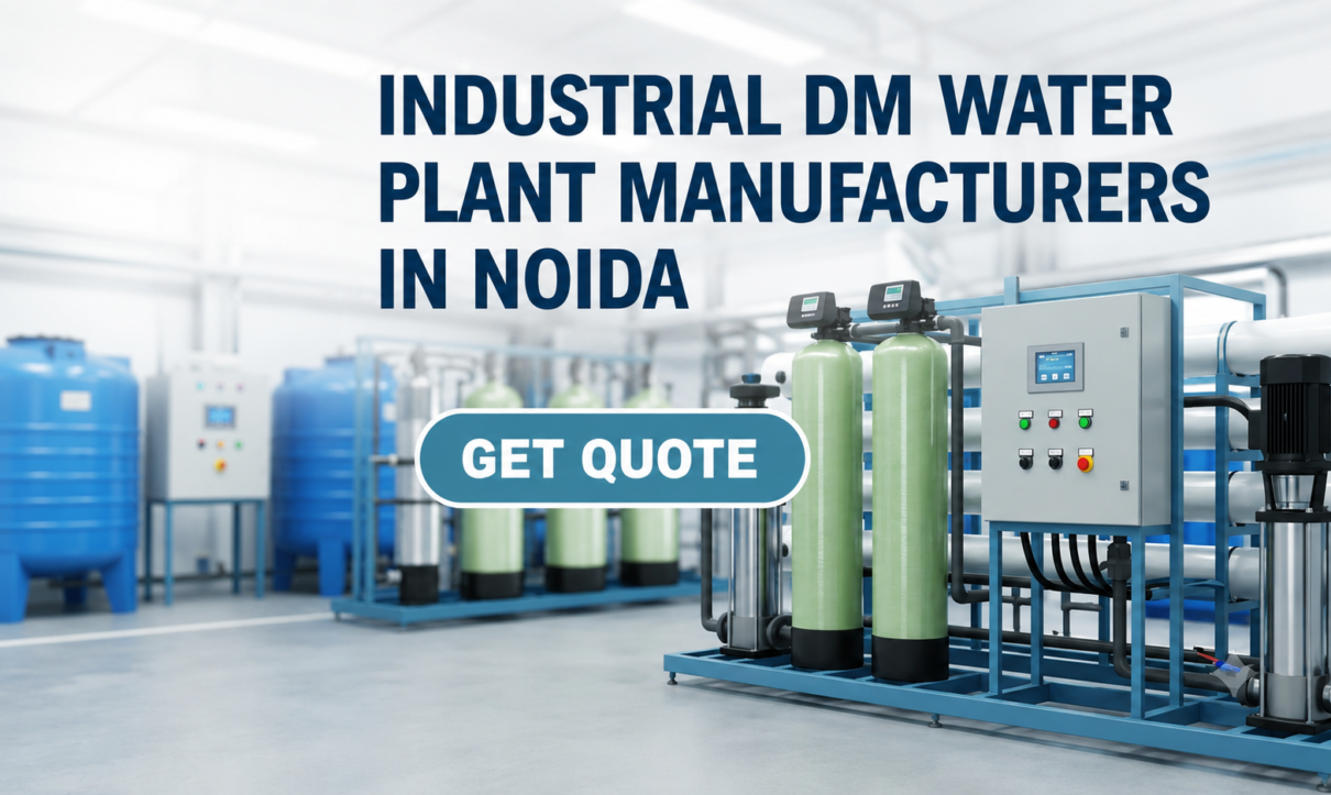 Industrial DM Water Plant Manufacturers in Noida - Get Quote