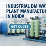 Industrial DM Water Plant Manufacturers in Noida - Get Quote