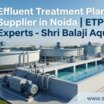 Effluent Treatment Plant Supplier in Noida
