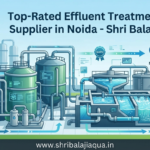 Top-Rated Effluent Treatment Plant Supplier in Noida