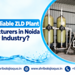 Reliable ZLD Plant Manufacturers in Noida